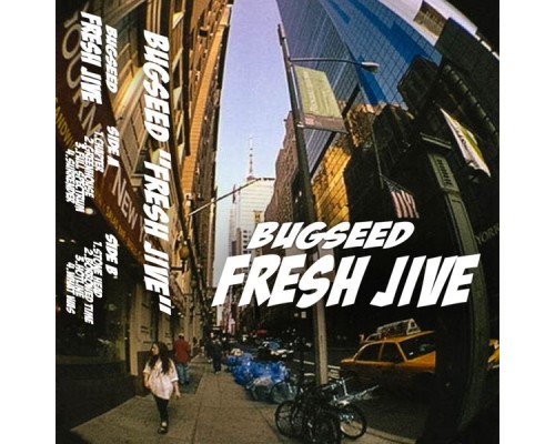 Bugseed - Fresh Jive