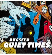 Bugseed - Quiet Times