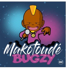 Bugzy - Makotoudé