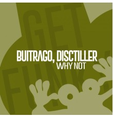 Buitrago, Disctiller - Why Not