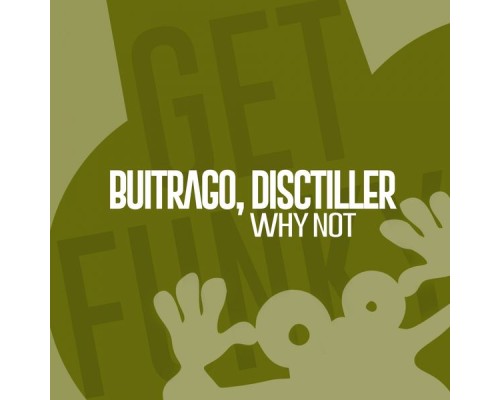 Buitrago, Disctiller - Why Not