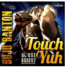 Buju Banton - Touch Yuh