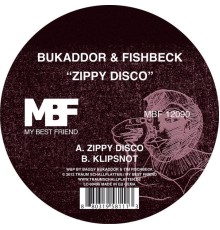 Bukaddor & Fishbeck - Zippy Disco