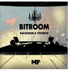 Bukaddor & Fishbeck - Bitroom