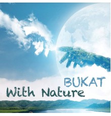 Bukat - With Nature (Original Mix)