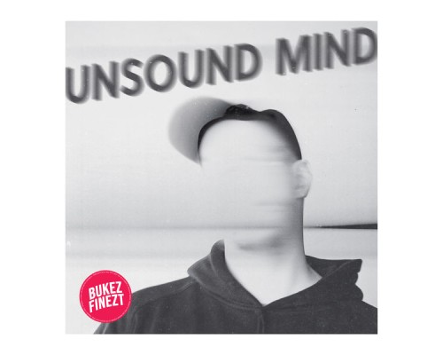 Bukez Finezt - Unsound Mind EP