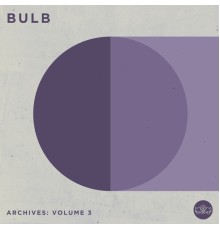 Bulb - Archives: Volume 3