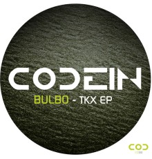 Bulbo - TKX EP (Original Mix)