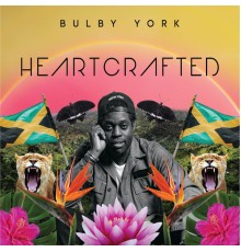 Bulby York - Heart Crafted