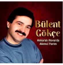 Bülent Gökçe - Angaralı Hovarda