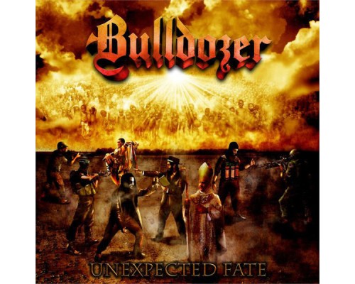 Bulldozer - Unexpected Fate