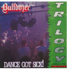 Bulldozer - Dance Got Sick