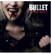 Bullet - Bite The Bullet