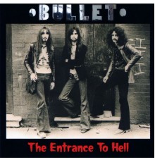 Bullet - Entrance To Hell