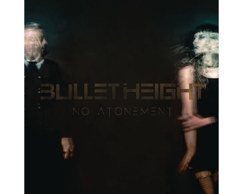 Bullet Height - No Atonement