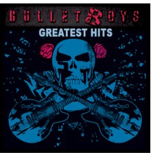 Bulletboys - Greatest Hits