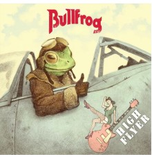 Bullfrog - High Flyer