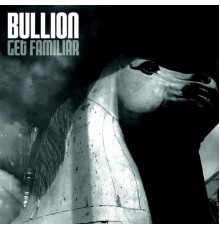 Bullion - Get Familiar