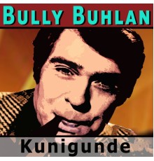 Bully Buhlan - Kunigunde