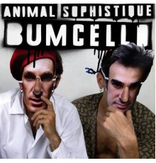 Bumcello - Animal sophistiqué