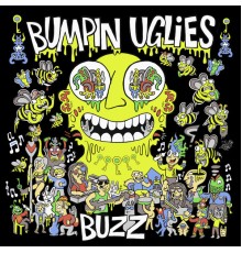 Bumpin Uglies - Buzz