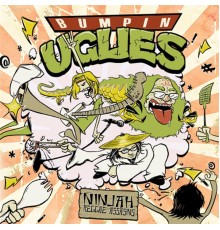 Bumpin Uglies - Ninjah: Reggae Assassins