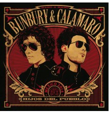 Bunbury & Calamaro - Hijos del pueblo