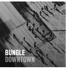 Bungle - Downtown