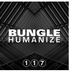 Bungle - Humanize EP (Original MIx)