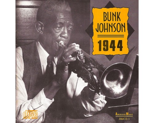 Bunk Johnson - 1944