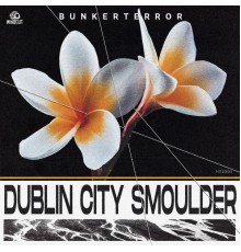 Bunkerterror - Dublin City Smoulder