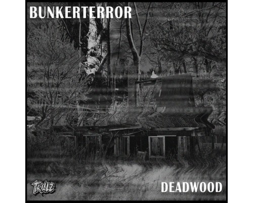 Bunkerterror - Deadwood