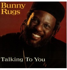 Bunny Rugs - Talking To You