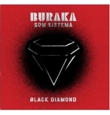 Buraka Som Sistema - Black Diamond