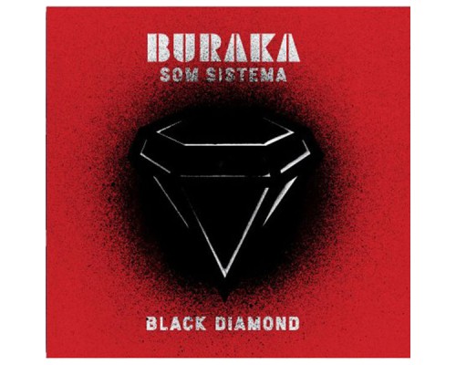 Buraka Som Sistema - Black Diamond