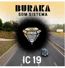 Buraka Som Sistema - IC19