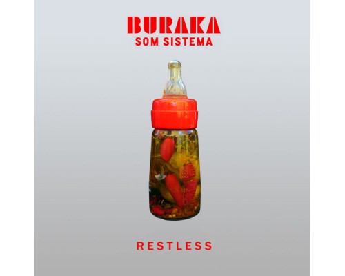 Buraka Som Sistema - Restless