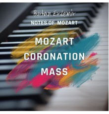 Burhan Erdemir - Mozart: Coronation Mass / Mass No. 15 (Notes of Mozart)