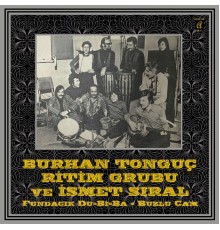 Burhan Tonguç Ritim Grubu feat. Ismet Sıral - Fundacik Du Bi Ba - Buzlu Cam