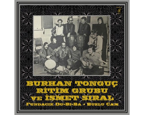 Burhan Tonguç Ritim Grubu feat. Ismet Sıral - Fundacik Du Bi Ba - Buzlu Cam