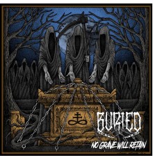 Buried - No Grave Will Retain