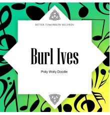 Burl Ives - Polly Wolly Doodle