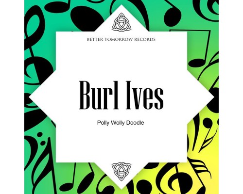 Burl Ives - Polly Wolly Doodle