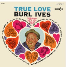 Burl Ives - True Love