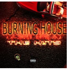 Burning House - The Hits