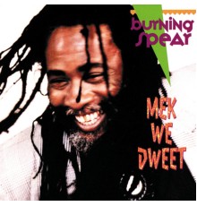 Burning Spear - Mek We Dweet