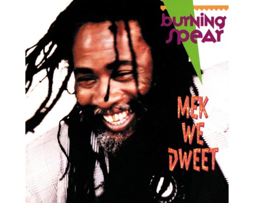 Burning Spear - Mek We Dweet