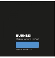 Burnski - Draw Your Sword