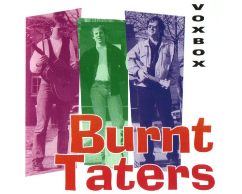 Burnt Taters - Vox Box