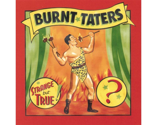 Burnt Taters - Strange But True